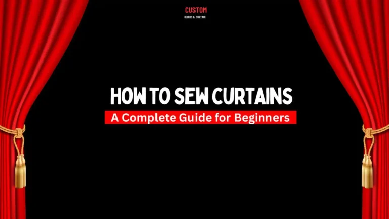 How to sew curtains at home: Complete guide for beginners